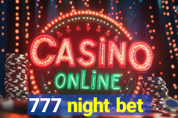 777 night bet