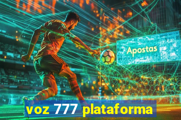 voz 777 plataforma