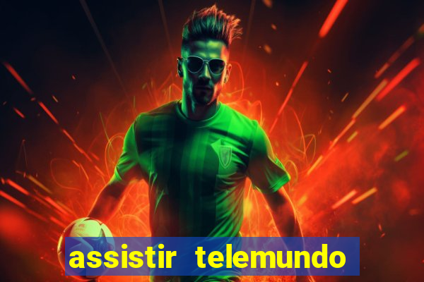 assistir telemundo no brasil