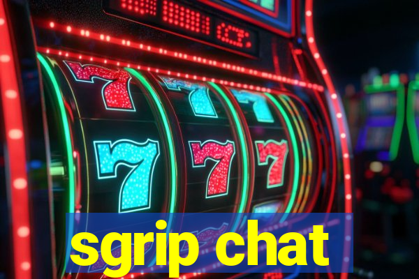 sgrip chat