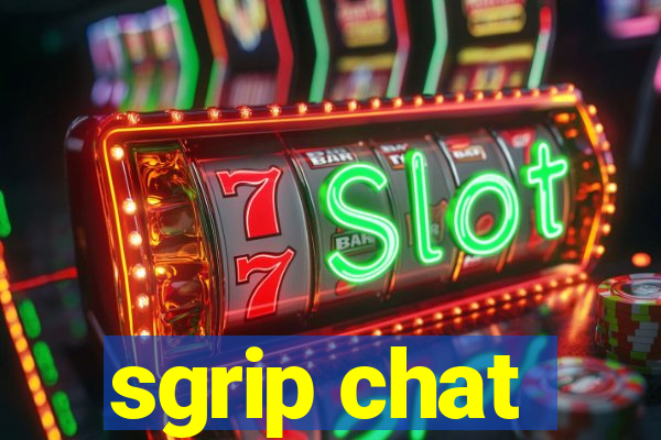 sgrip chat