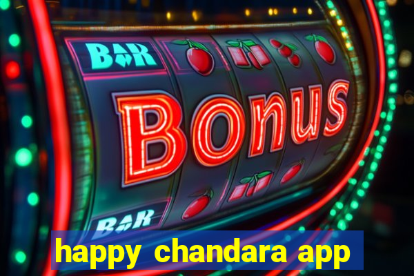 happy chandara app