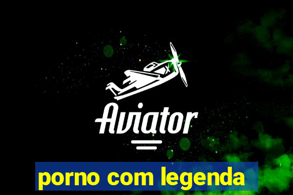 porno com legenda