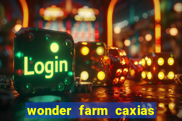 wonder farm caxias do sul