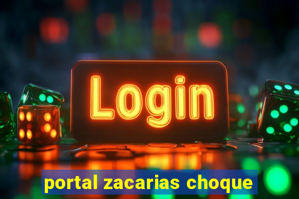 portal zacarias choque