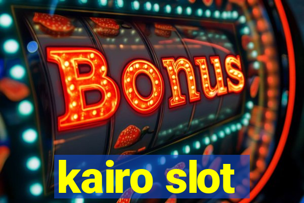 kairo slot