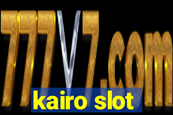 kairo slot