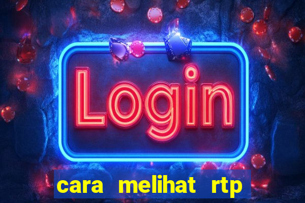 cara melihat rtp slot pragmatic