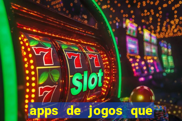 apps de jogos que pagam de verdade