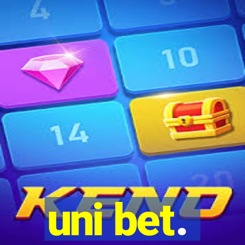 uni bet.