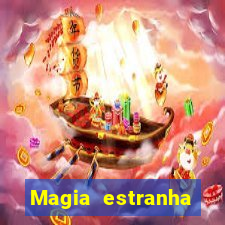 Magia estranha filme completo dublado