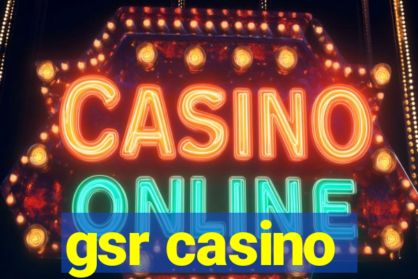 gsr casino