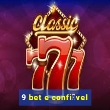 9 bet e confi谩vel