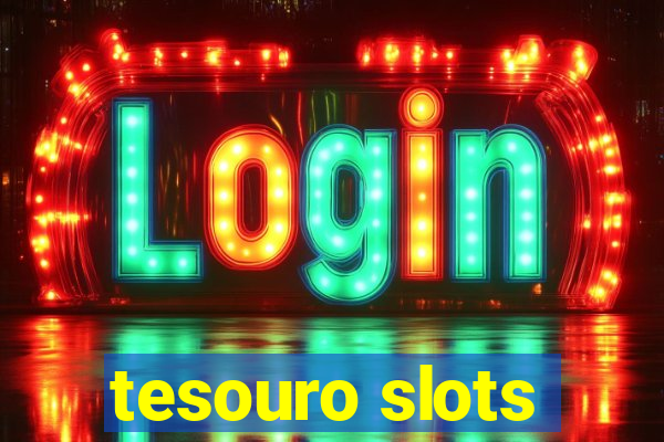 tesouro slots