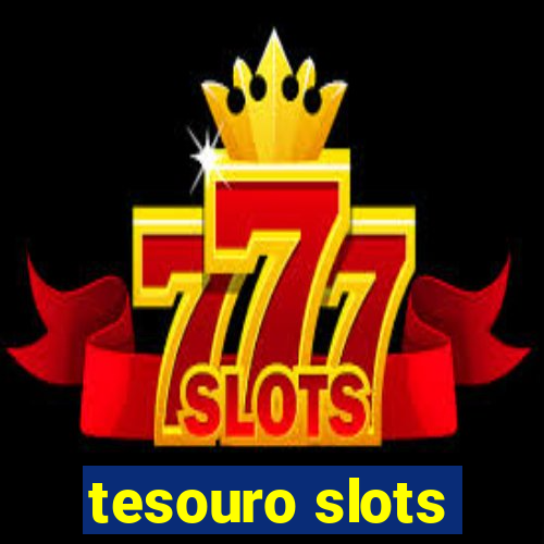 tesouro slots