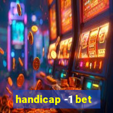 handicap -1 bet