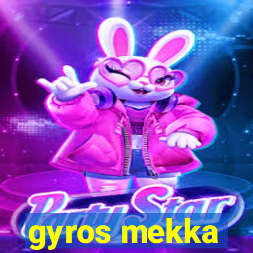 gyros mekka