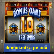 demon.mika pelada