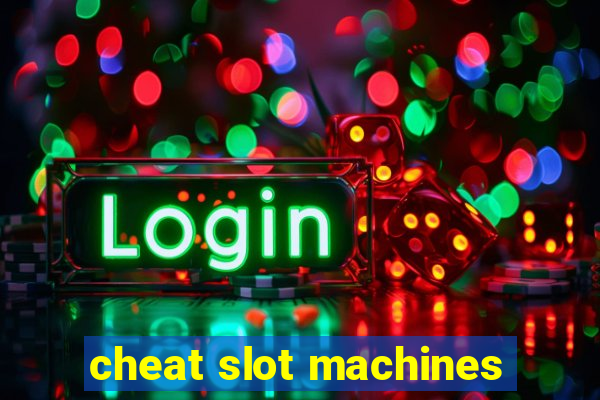 cheat slot machines