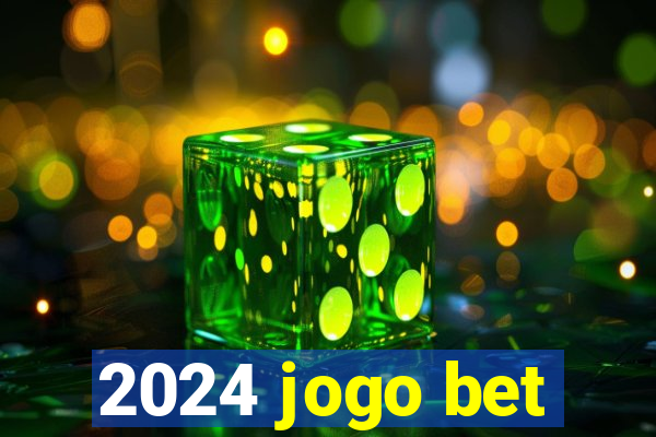 2024 jogo bet