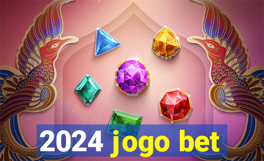 2024 jogo bet