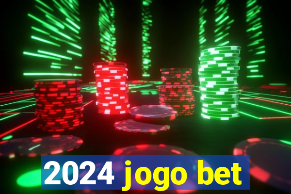 2024 jogo bet