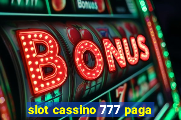 slot cassino 777 paga