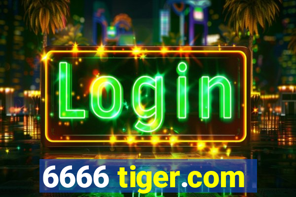 6666 tiger.com