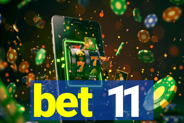 bet 11