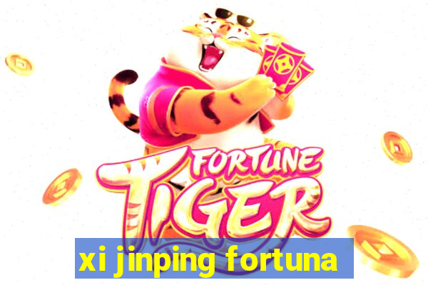 xi jinping fortuna