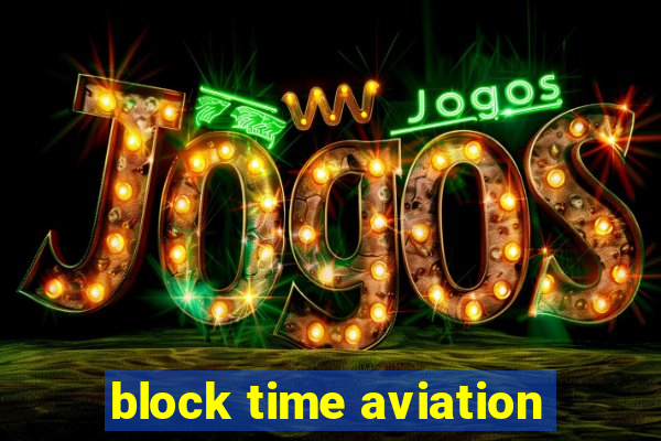 block time aviation