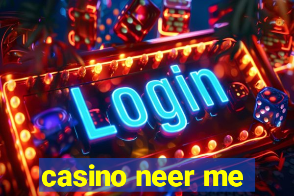 casino neer me