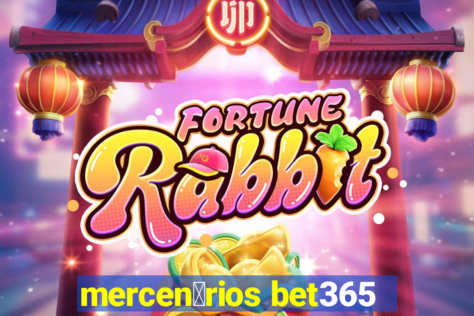 mercen谩rios bet365