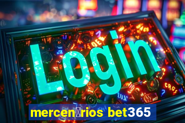 mercen谩rios bet365