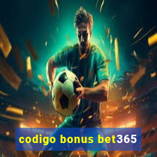 codigo bonus bet365