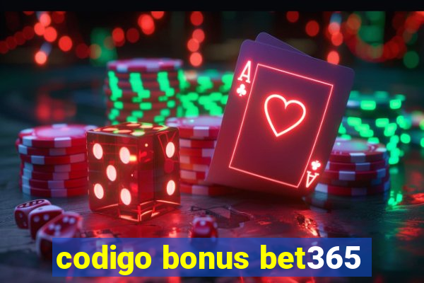 codigo bonus bet365