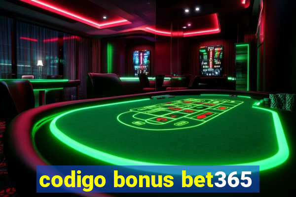 codigo bonus bet365