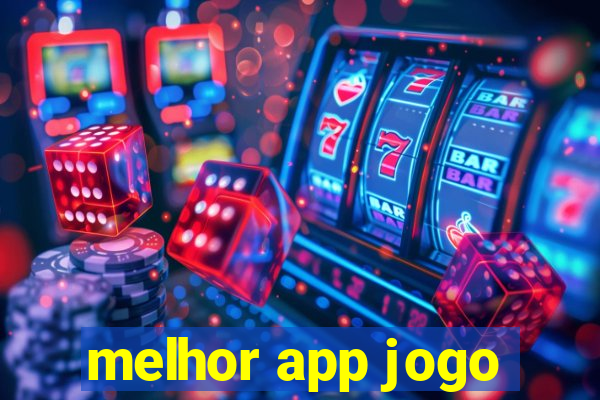 melhor app jogo