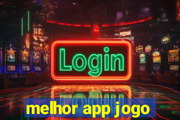 melhor app jogo