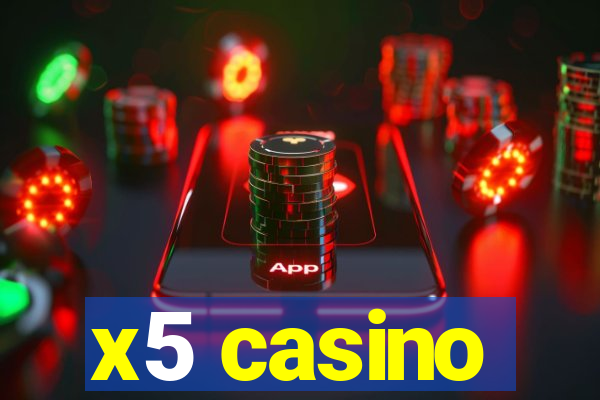 x5 casino