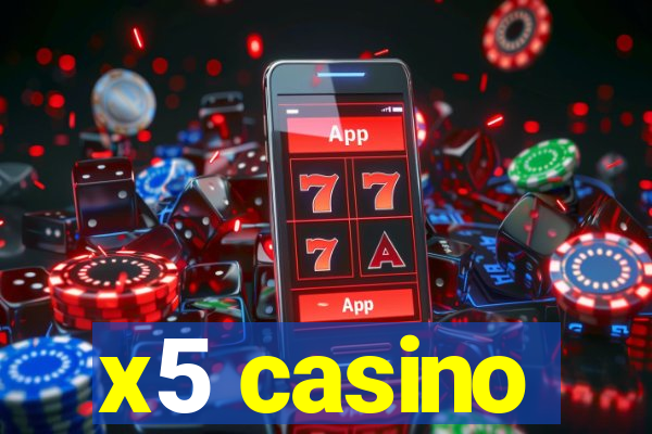 x5 casino