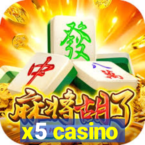 x5 casino