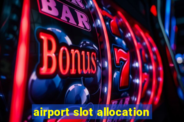 airport slot allocation