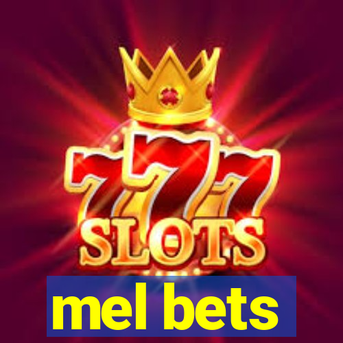 mel bets