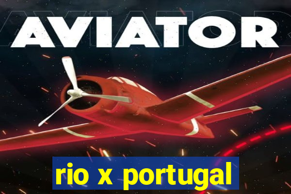 rio x portugal