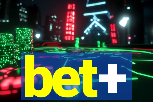 bet+