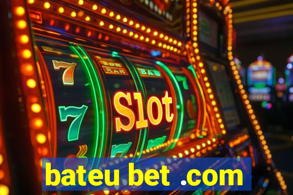 bateu bet .com