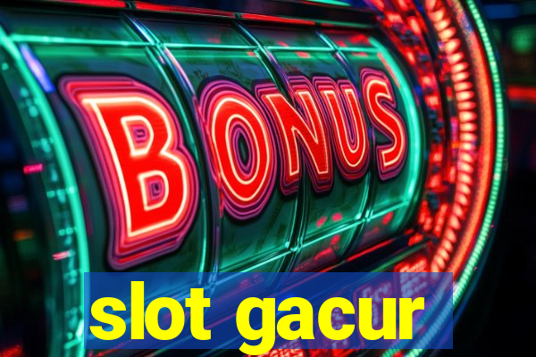 slot gacur