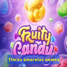 flores amarelas nomes