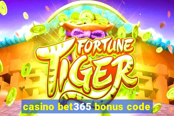 casino bet365 bonus code